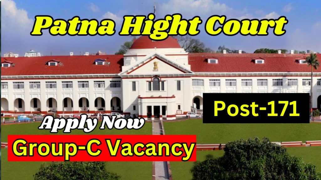 Patna High Court Group C Vacancy 2025 Apply Online For 171 Post